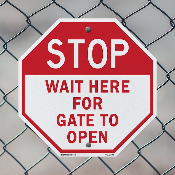 Signmission Stop Wait Here for Gate to Open, 18 Inch X 18 Inch, Plastic Sign - OC-P-18-299