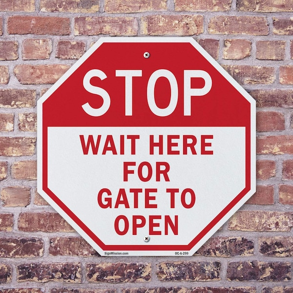 Signmission Stop Wait Here for Gate to Open, 18 Inch X 18 Inch, Plastic Sign - OC-P-18-299