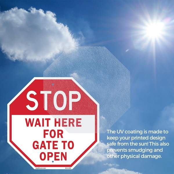 Signmission Stop Wait Here for Gate to Open, 18 Inch X 18 Inch, Plastic Sign - OC-P-18-299