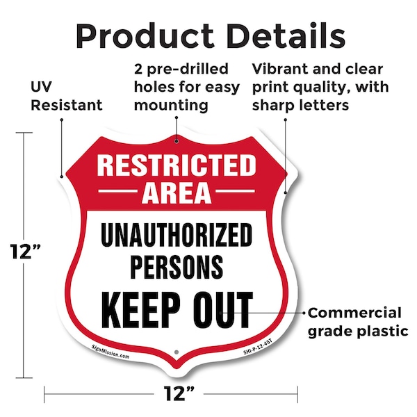 Signmission Restricted Area Shield Sign Unauthorized, 12 Inch X 12 Inch, Plastic Sign - SHI-P-12-457