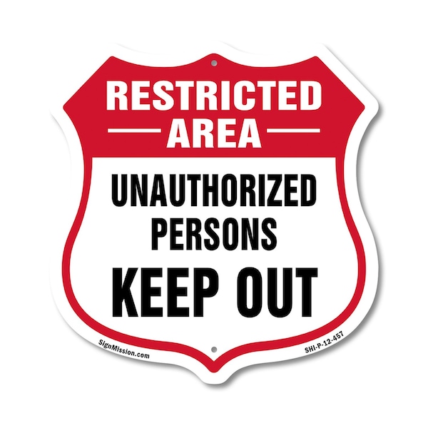 Signmission Restricted Area Shield Sign Unauthorized, 12 Inch X 12 Inch, Plastic Sign - SHI-P-12-457