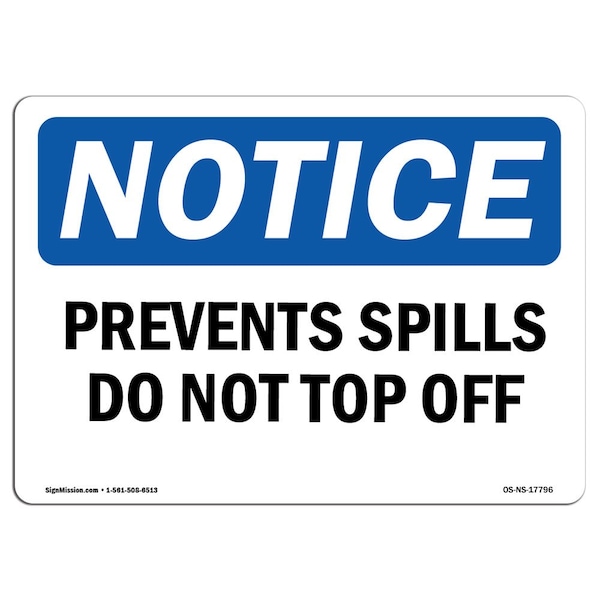 Signmission OSHA Notice Sign, Prevent Spills Do Not Top Off, 10in X 7in Decal, 7" W, 10" L, Landscape - OS-NS-D-710-L-17796