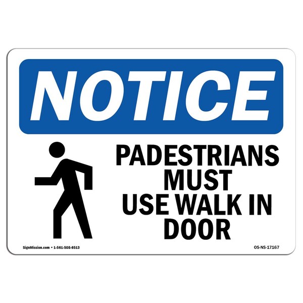 Signmission OSHA Sign, Pedestrians Must Use Walk In Door With, 10in X 7in Aluminum, 7" W, 10" L, Landscape - OS-NS-A-710-L-17167