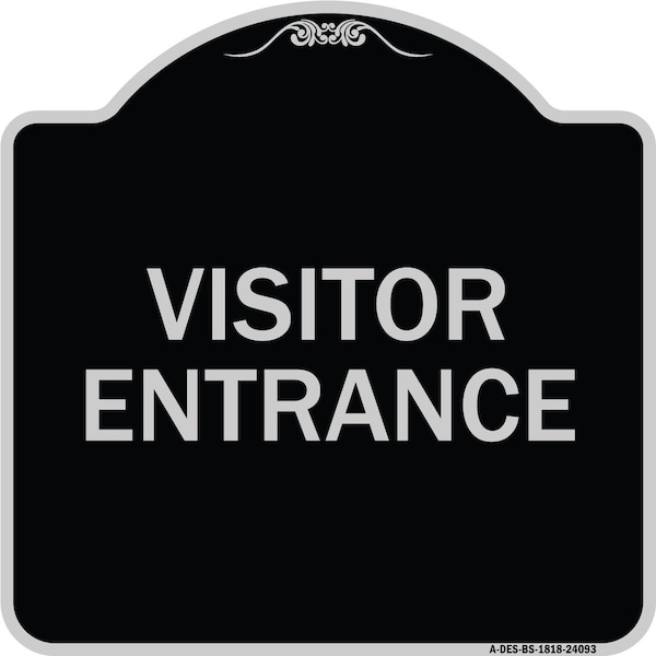 Signmission Entrance Visitor Entrance Heavy-Gauge Aluminum Architectural Sign, 18" H, BS-1818-24093 - A-DES-BS-1818-24093