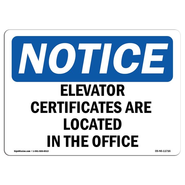 Signmission OSHA Notice Sign, 7" H, Rigid Plastic, Elevator Certificates Are Located In Office Sign, Landscape - OS-NS-P-710-L-11716