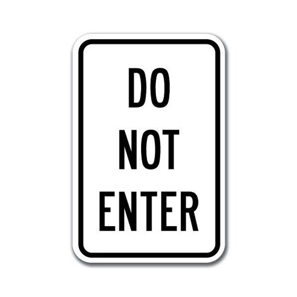 Signmission Safety Sign, 12 in Height, Aluminum, Do Not Enter - Do Not E - A-1218 DO NOT ENTER - DO NOT E