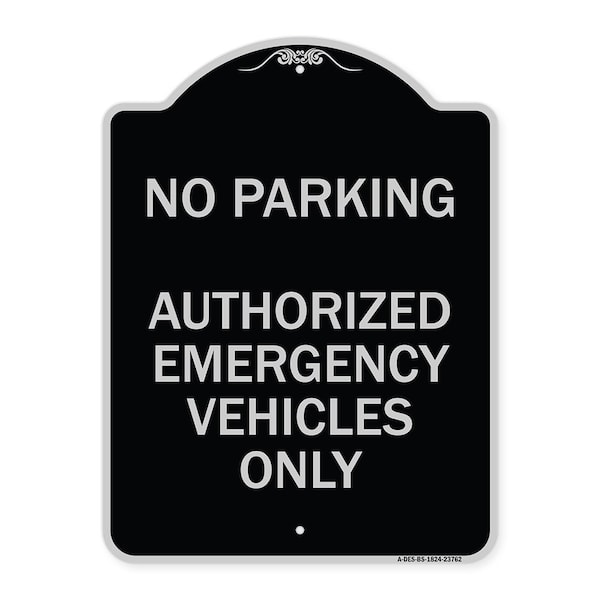 Signmission No Parking Authorized Emergency Vehicles Heavy-Gauge Aluminum Sign, 24" x 18", BS-1824-23762 - A-DES-BS-1824-23762