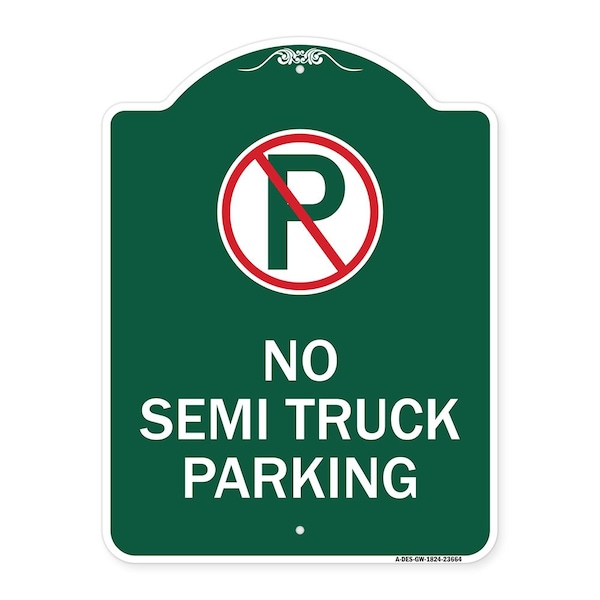 Signmission No Parking Sign No Semi Truck Parking, Green & White Aluminum Sign, 18" x 24", GW-1824-23664 - A-DES-GW-1824-23664