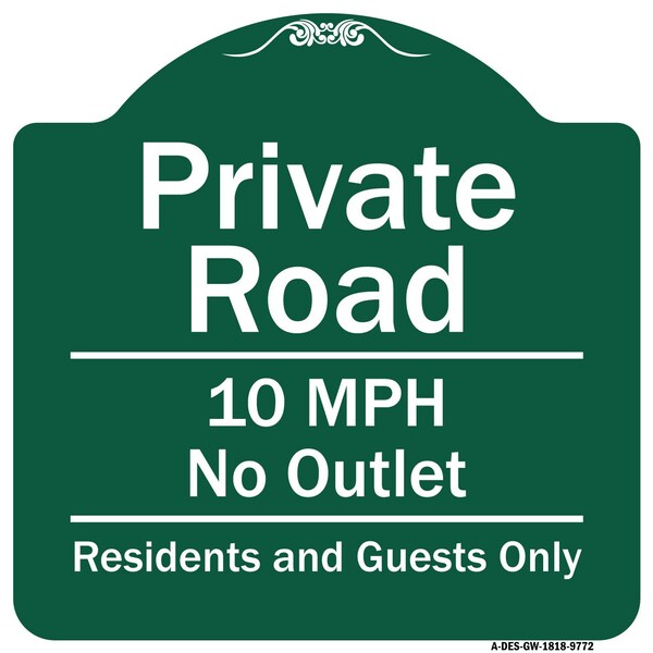 Signmission Private Road 10 Mph No Outlet Residents And Guests Heavy-Gauge Aluminum Sign, 18" H, GW-1818-9772 - A-DES-GW-1818-9772