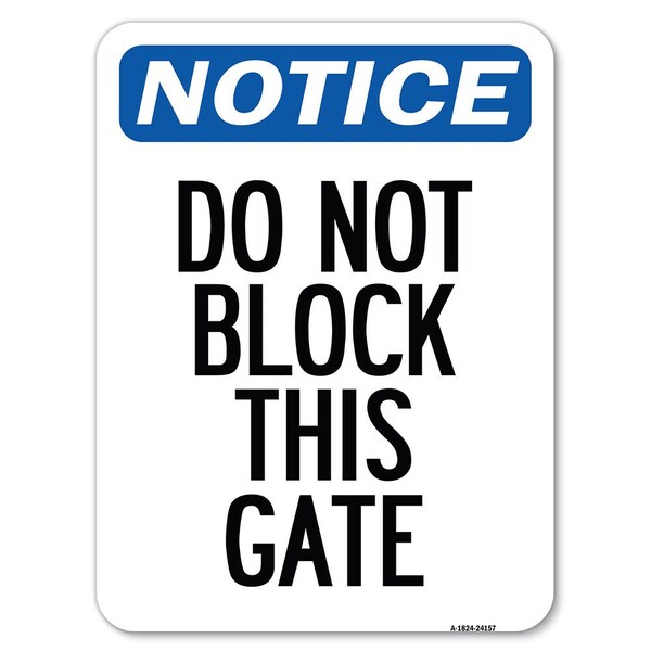 Signmission Do Not Block This Gate Heavy-Gauge Aluminum Rust Proof Parking Sign, 18" x 24", A-1824-24157 - A-1824-24157