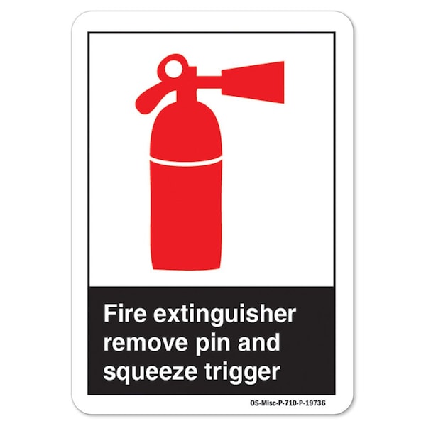 Signmission ANSI Sign, Fire Extinguisher Remove Pin & Squeeze Trigger, 10in X 7in Decal, 7" W, 10" L, Landscape - OS-MISC-D-710-L-19736