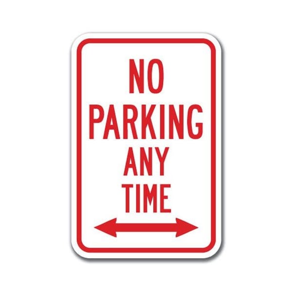 Signmission No Parking Any Time with double arrow 12inx18in Heavy Gauges, A-1218 No Parkings - Any double - A-1218 NO PARKING SIGNS - ANY DOUBLE