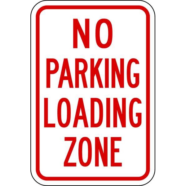 Lyle No Parking Loading Zone Sign, 18" x 12, R7-6-12HA - R7-6-12HA