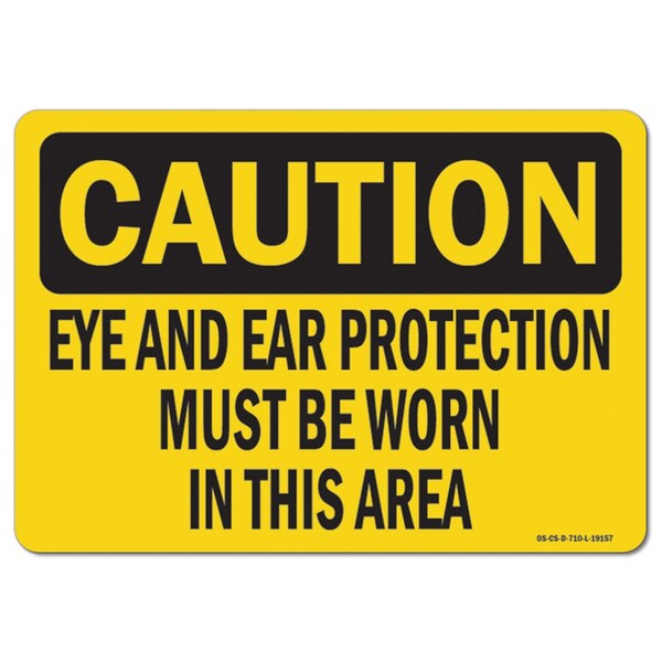 Signmission OSHA Sign, Eye & Ear Protection Must Worn In This Area, 14in X 10in Plastic, 14" W, 10" H, Lndscp - OS-CS-P-1014-L-19157