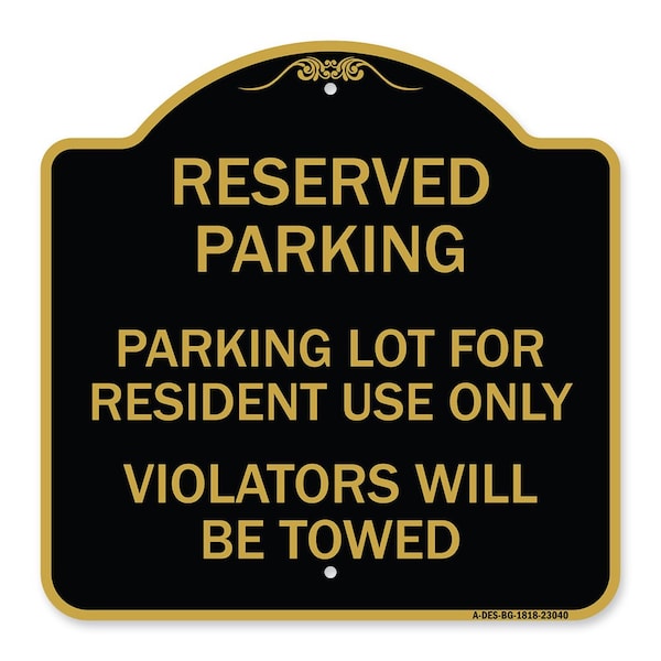 Signmission Reserved Parking Reserved Parking Lot for Resident Use Only Violators Will Be Towed, BG-1818-23040 - A-DES-BG-1818-23040
