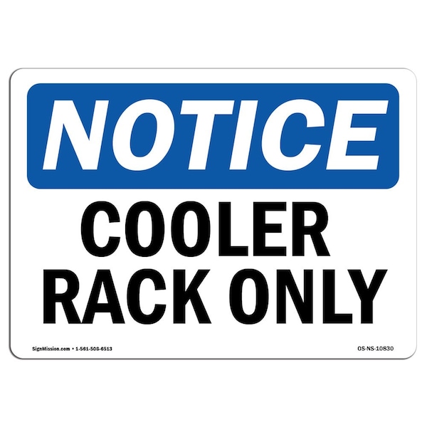 Signmission Safety Sign, OSHA Notice, 10" Height, Cooling Rack Only Sign, Landscape - OS-NS-D-1014-L-10830