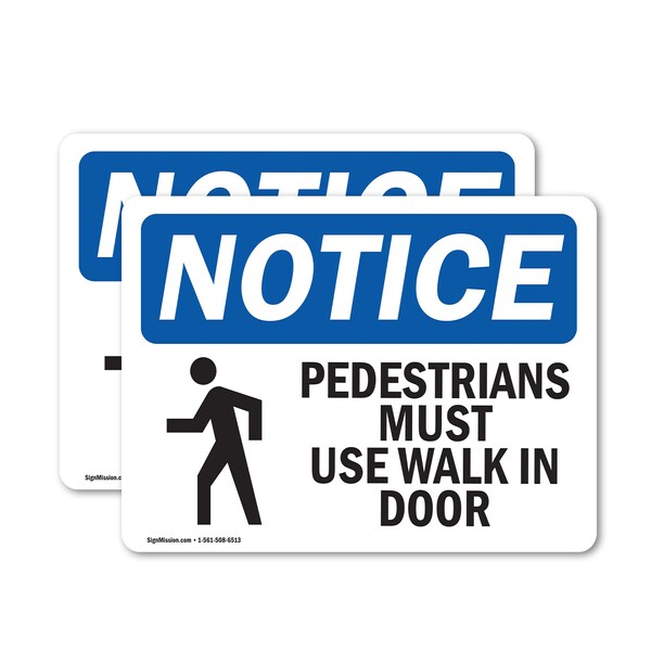 Signmission Pedestrians Must Use Walk In Door Sign, Vinyl Decal, 18in W x 12in L, 2PK - OS-2PACK-NS-D-1218-L-17167