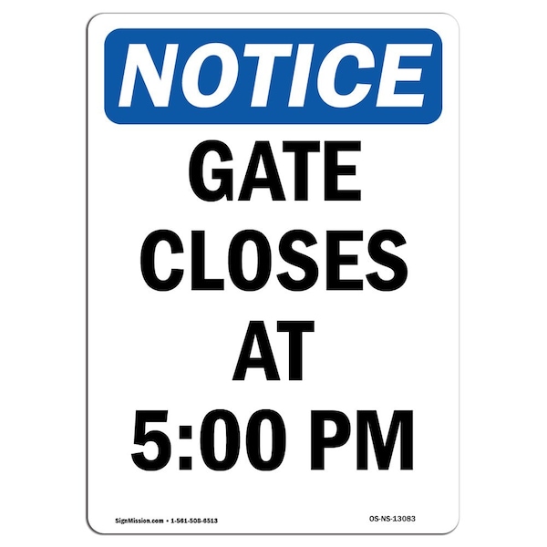 Signmission Safety Sign, OSHA Notice, 14" Height, Aluminum, Gate Closes At 5.00 PM Sign, Portrait - OS-NS-A-1014-V-13083