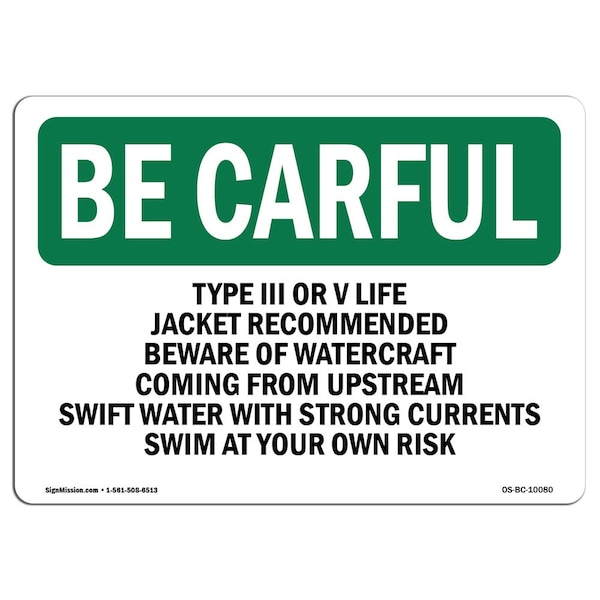 Signmission OSHA BE CAREFUL, Type III Or V Life Jacket Recommended Beware, 18in X 12in, OS-BC-A-1218-L-10080 - OS-BC-A-1218-L-10080