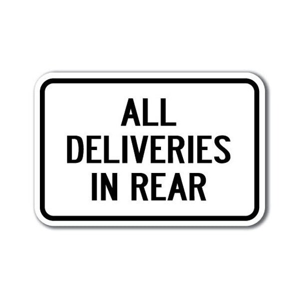 Signmission Safety Sign, 12 in Height, Aluminum, 18 in Length, Delivery Signs - All Del Rear - A-1218 DELIVERY SIGNS - ALL DEL REAR