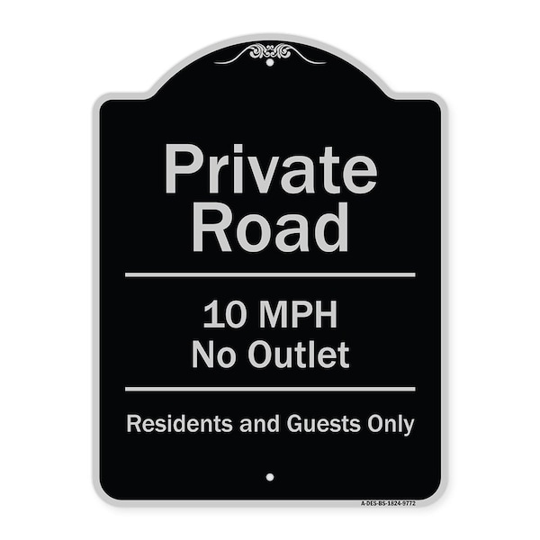 Signmission Designer Series-Private Road 10 Mph No Outlet Residents And Guests Only, 24" H, BS-1824-9772 - A-DES-BS-1824-9772