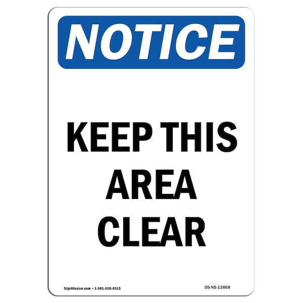 Signmission OSHA Notice Sign, Keep This Area Clear, 24in X 18in Decal, 18" W, 24" L, Portrait - OS-NS-D-1824-V-13868