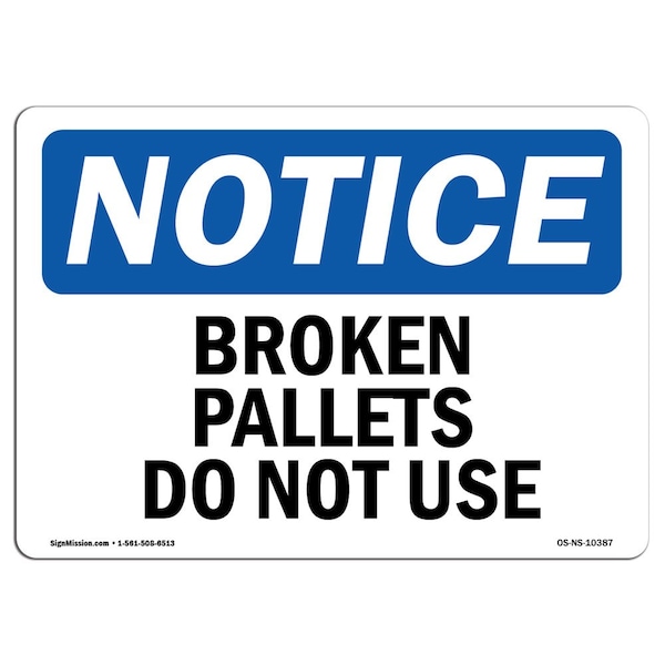 Signmission Safety Sign, OSHA Notice, 7" Height, Broken Pallets Do Not Use Sign, Landscape - OS-NS-D-710-L-10387