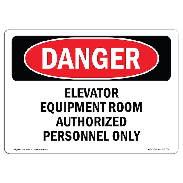 Signmission Safety Sign, OSHA Danger, 10" Height, Aluminum, Elevator Equipment Room, Landscape - OS-DS-A-1014-L-1203