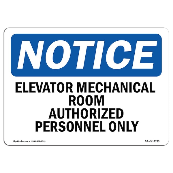 Signmission OSHA Notice Sign, 7" H, 10" W, Elevator Mechanical Room Authorized Personnel Only Sign, Landscape - OS-NS-D-710-L-11733