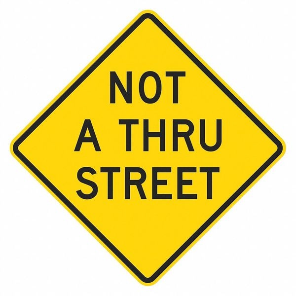 Lyle Not a Through Street Traffic Sign, 24 in H, 24 in W, Aluminum, Diamond, English, T1-5738-EG_24x24 - T1-5738-EG_24X24