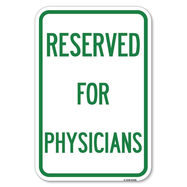 Signmission Reserved for Physicians Heavy-Gauge Aluminum Sign, 12" x 18", A-1218-23181 - A-1218-23181