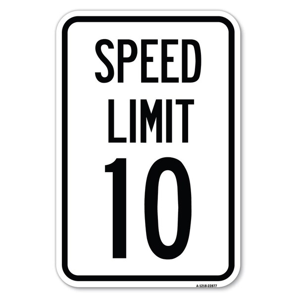 Signmission Speed Reduction Sign Speed Limit 10 Mph Heavy-Gauge Aluminum Sign, 12" x 18", A-1218-22877 - A-1218-22877