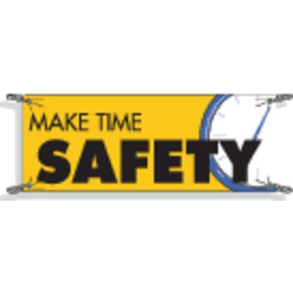Brady Safety Banner, Make Time For Safety, 48 in H x, 120 in W, Polyethylene - 50906