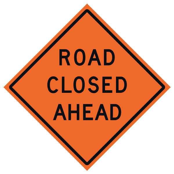 Eastern Metal Signs And Safety Road Closed Ahead Traffic Sign, 36 in H, 36 in W, Vinyl, Diamond, English, 669-C/36-RVFO-RC - 669-C/36-RVFO-RC