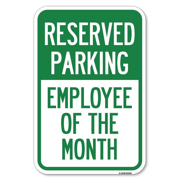Signmission Reserved Parking-Employee of the Month Heavy-Gauge Aluminum Sign, 12" x 18", A-1218-23149 - A-1218-23149