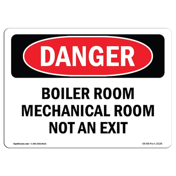 Signmission Safety Sign, OSHA Danger, 7" Height, Aluminum, Boiler Room Mechanical Room Not An Exit, Landscape - OS-DS-A-710-L-2126
