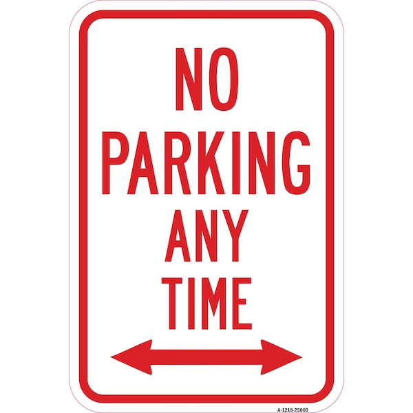 Signmission No Parking Any Time With Double Arrow, Heavy-Gauge Aluminum, 12" x 18", A-1218-25060 - A-1218-25060