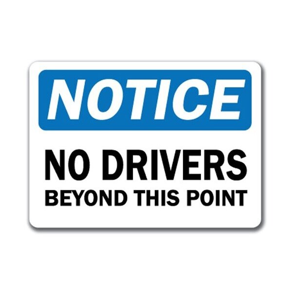 Signmission Safety Sign, 14 in Height, Plastic, No Drivers Beyond This Point - NS-NO DRIVERS BEYOND THIS POINT