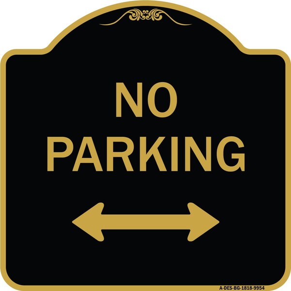 Signmission Designer Series-No Parking W/ Bidirectional Arrow Black & Gold Alum, 18" x 18", BG-1818-9954 - A-DES-BG-1818-9954