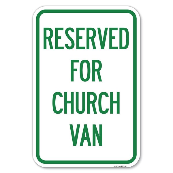 Signmission Reserved for Church Van Heavy-Gauge Aluminum Sign, 12" x 18", A-1218-23215 - A-1218-23215