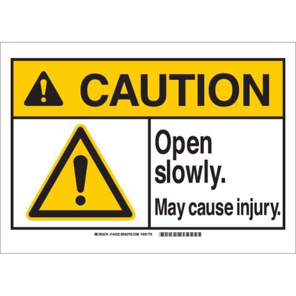 Brady Caution, Open Slowly. May Cause Injury., 14" W x 10" H, Rectangle, Polyester, 144325 - 144325