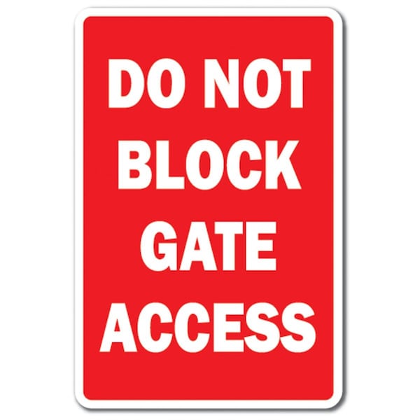 Amistad Do Not Block Gate Access Aluminum Sign for Gated Property Private Parking - AM2679182