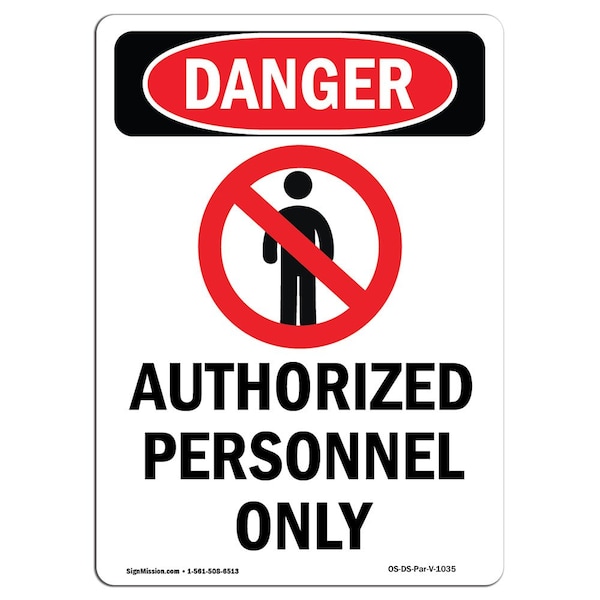 Signmission Safety Sign, OSHA Danger, 10" Height, Aluminum, Authorized Personnel Only, Portrait - OS-DS-A-710-V-1035