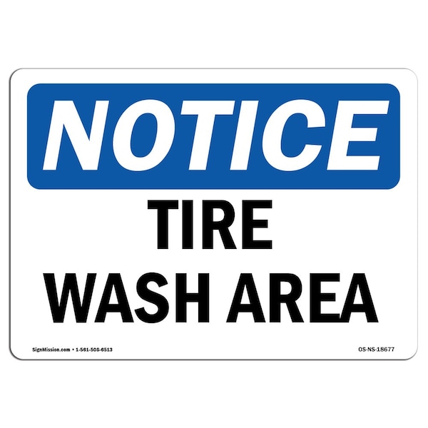 Signmission Safety Sign, OSHA Notice, 7" Height, Tire Wash Area Sign, Landscape - OS-NS-D-710-L-18677