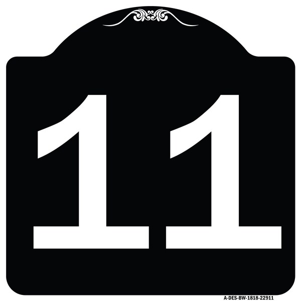 Signmission Sign with Number 11 Heavy-Gauge Aluminum Architectural Sign, 18" x 18", BW-1818-22911 - A-DES-BW-1818-22911
