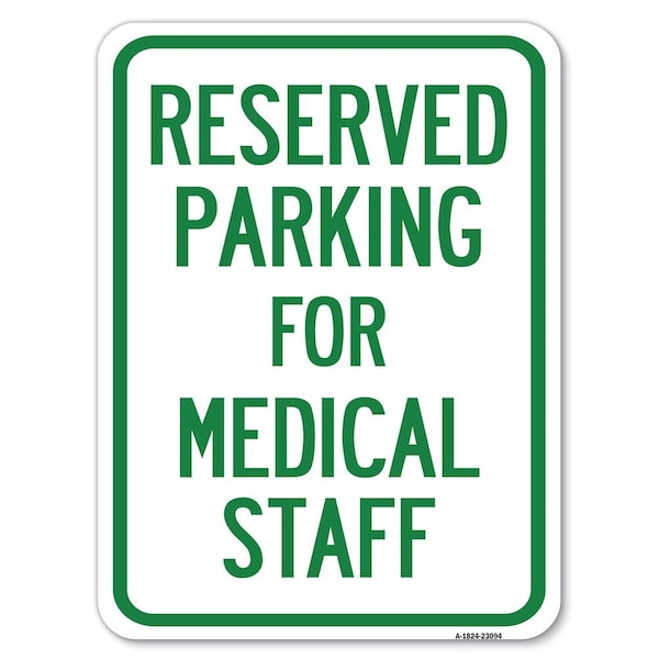 Signmission Reserved Parking for Medical Staff Heavy-Gauge Alum Rust Proof Parking Sign, 18" x 24", A-1824-23094 - A-1824-23094
