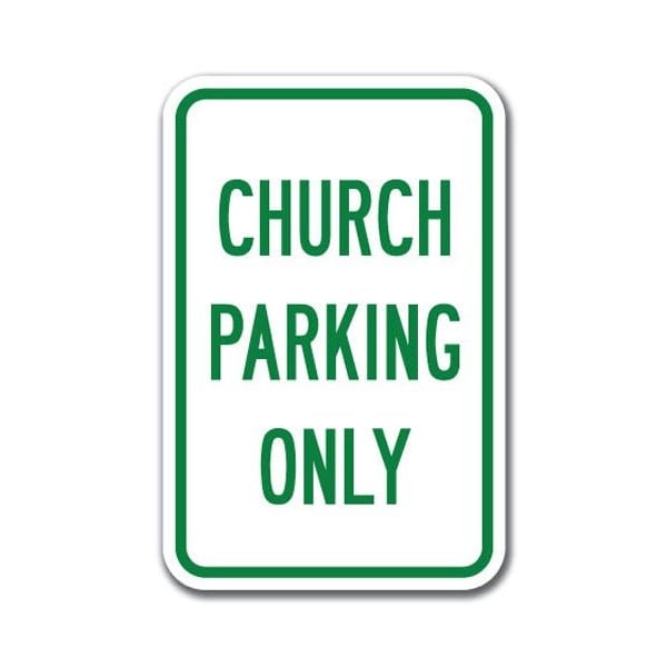 Signmission Church Parking 12inx18in Heavy Gauge Alum Signs, 18" L, 12" H, A-1218 Church - Church Parking Only - A-1218 CHURCH - CHURCH PARKING ONLY