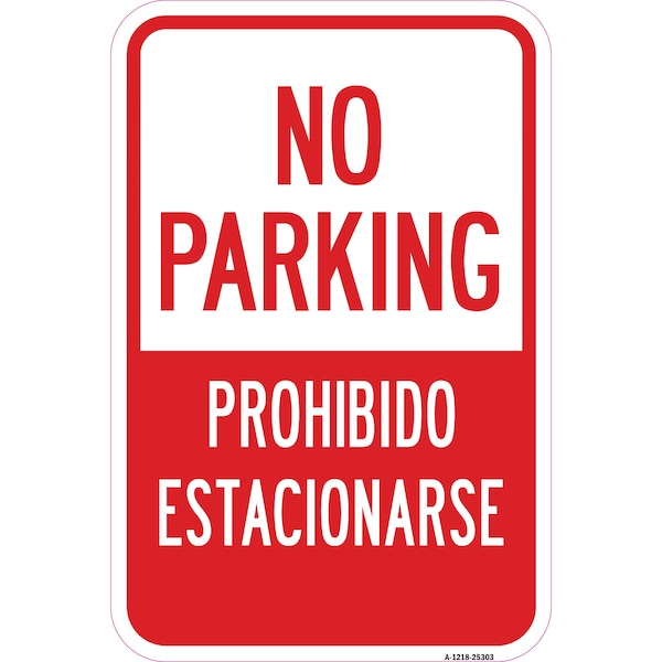 Signmission No Parking / Prohibido Estacionarse Sign, Heavy-Gauge Aluminum, 12" x 18", A-1218-25303 - A-1218-25303