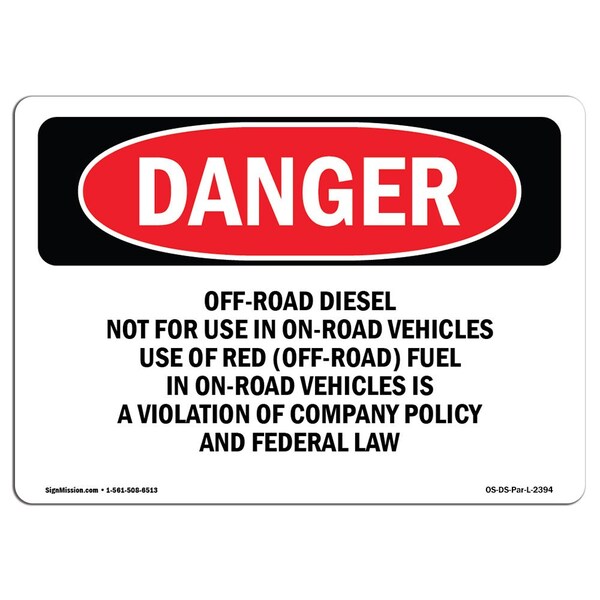 Signmission OSHA Danger Sign, 10" Height, 14" Width, Off-Road Diesel Not For Use In On-Road Vehicles, Landscape - OS-DS-D-1014-L-2394