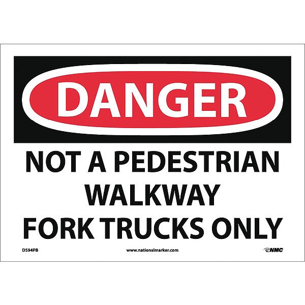 Nmc Danger Not A Pedestrian Walkway Fork Trucks Only Sign, D594PB - D594PB